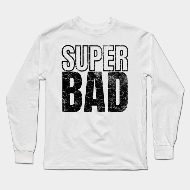 SuperBad Long Sleeve T-Shirt by IndiPrintables